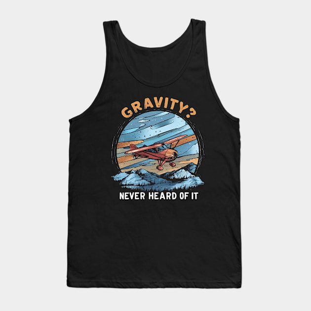 Rc Plane Gravity?  Never Heard Of It Tank Top by NomiCrafts